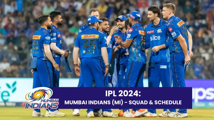 IPL 2024: Mumbai Indians (MI) Complete Squad and Full Schedule – Indian Premier League